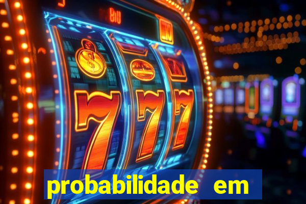 probabilidade em jogos de azar